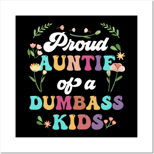 Floral Proud Auntie Of A Few Dumbass Kids Funny Auntie Posters and Art